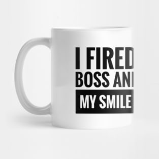 I fired my boss and got my smile back Mug